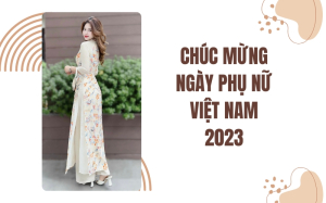 Ngày phụ nữ Việt Nam 2023 thì nên mặc đồ như thế nào ?